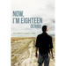 Now, I'm Eighteen: Dennis