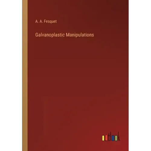 Galvanoplastic Manipulations