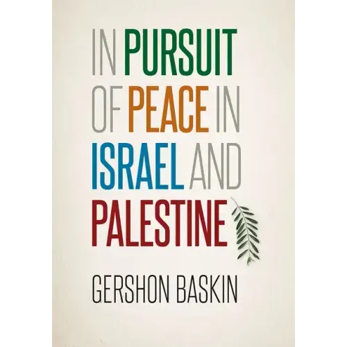In Pursuit of Peace in Israel and Palestine