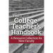 The College Teacher's Handbook: A Resource Collection for New Faculty