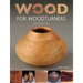 Wood for Woodturners (Revised Edition)