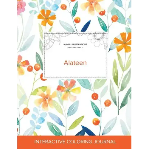 Adult Coloring Journal: Alateen (Animal Illustrations, Springtime Floral)