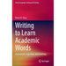 Writing to Learn Academic Words: Assessment, Cognition, and Learning