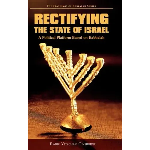 Rectifying the State of Israel - A Political Platform Based on Kabbalah