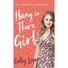 Hang In There, Girl: Real Life Advice from a Big Sister in Christ
