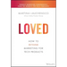 Loved: How to Rethink Marketing for Tech Products