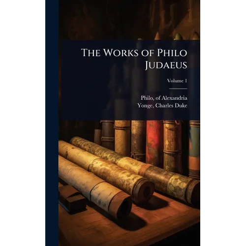 The Works of Philo Judaeus