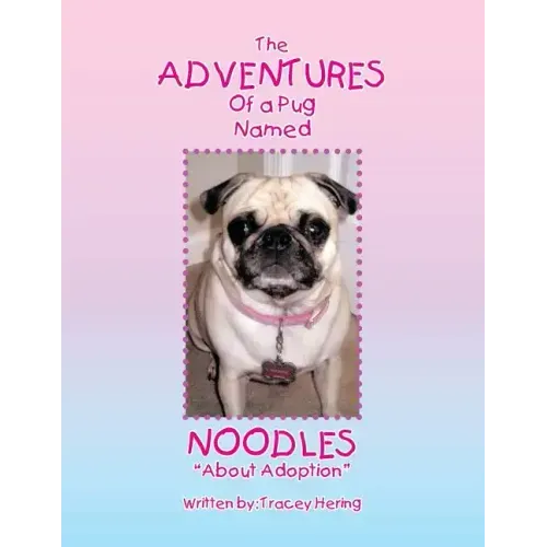 The Adventures of a Pug Named Noodles: About Adoption
