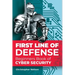 First Line of Defense: The Beginners Book of Cyber Security