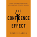The Confidence Effect: Every Woman's Guide to the Attitude That Attracts Success