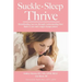 Suckle, Sleep, Thrive: Breastfeeding Success through Understanding Your Baby's Cues and Unique Temperament