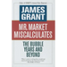 Mr. Market Miscalculates: The Bubble Years and Beyond