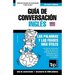 Guía de Conversación Español-Inglés y vocabulario temático de 3000 palabras