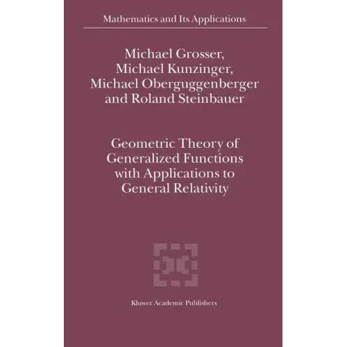 Geometric Theory of Generalized Functions with Applications to General Relativity