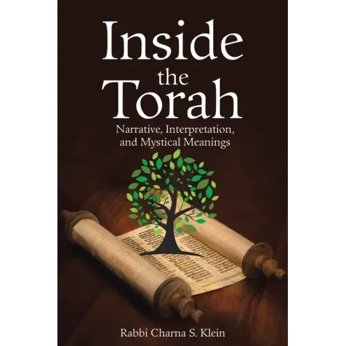 Inside the Torah: Narrative, Interpretation, and Mystical Meanings