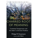 Charred Root of Meaning: Continuity, Transgression, and the Other in Christian Tradition