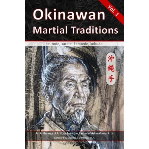 Okinawan Martial Traditions: te, tode, karate, karatedo, kobudo
