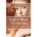 Half A Mind TO Murder: A Dr. Alexandra Gladstone Mystery