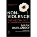 Nonviolence: The History of a Dangerous Idea