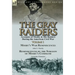 The Gray Raiders-Volume 1: Accounts of Mosby & His Raiders During the American Civil War-Mosby's War Reminiscences by John S. Mosby & Reminiscenc