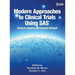 Modern Approaches to Clinical Trials Using SAS: Classical, Adaptive, and Bayesian Methods