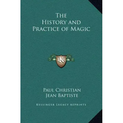 The History and Practice of Magic