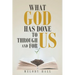 What God Has Done to Us, through Us, and for Us