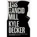 This Rancid Mill: An Alex Damage Novel