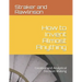 How to Invent Almost Anything: Creative and Analytical Decision Making