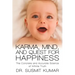 Karma, Mind, and Quest for Happiness: The Concrete and Accurate Science of Infinite Truth