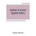 Outlines of ancient Egyptian history