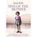 Sins of the Mother: A Heartbreaking True Story of a Woman's Struggle to Escape Her Past and the Price Her Family Paid