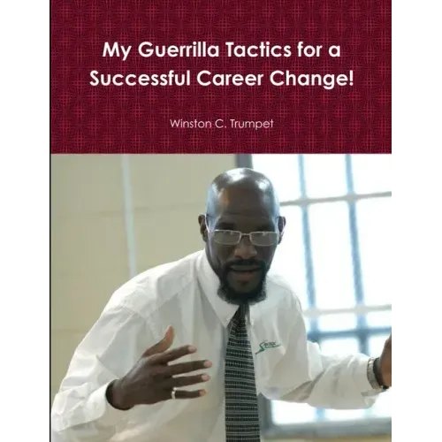 My Guerrilla Tactics for a Successful Career Change!