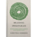 Braiding Sweetgrass: Indigenous Wisdom, Scientific Knowledge and the Teachings of Plants