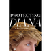 Protecting Diana: A Bodyguard's Story