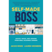 Self-Made Boss: Advice, Hacks, and Lessons from Small Business Owners