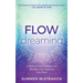 Flowdreaming: A Radical New Technique for Manifesting Anything You Want