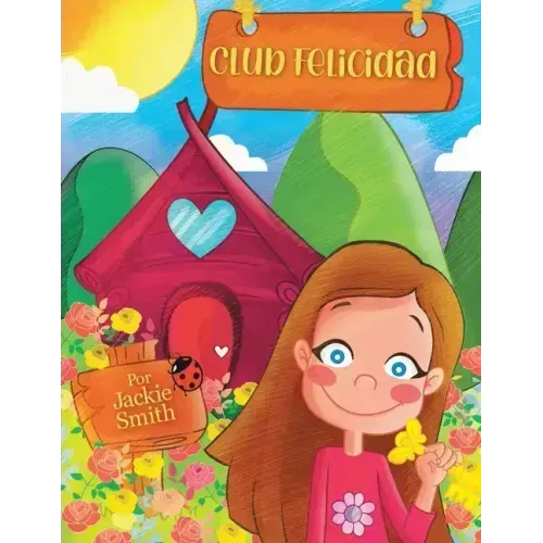 Club Happiness: Club Felicidad (English and Spanish Editions)