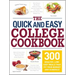 The Quick and Easy College Cookbook: 300 Healthy, Low-Cost Meals That Fit Your Budget and Schedule