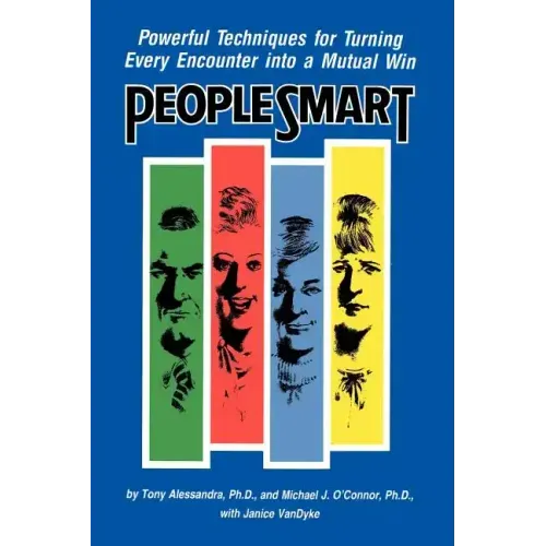 People Smart: Powerful Techniques for Turning Every Encounter Into a Mutual Win