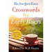 The New York Times Crosswords for Early Risers: 200 Easy Crossword Puzzles