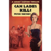 Can Ladies Kill?