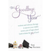 The Goodbye Year: Wisdom and Culinary Therapy to Survive Your Child's Senior Year of High School (and Reclaim the You of You)
