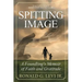 Spitting Image: A Foundling's Memoir of Faith and Gratitude