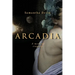Arcadia: A Modern Tragedy