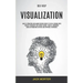 Self Help: Visualization: Law of Attraction and Manifestation Codes to Fulfill Dreams With Positive Frequency and Attract Energy,