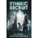 Etheric Recruit: Etheric Adventures: Anne and Jinx Book 1