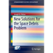 New Solutions for the Space Debris Problem