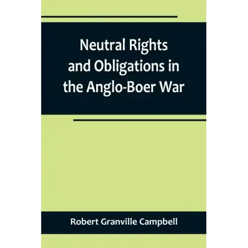 Neutral Rights and Obligations in the Anglo-Boer War