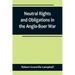 Neutral Rights and Obligations in the Anglo-Boer War